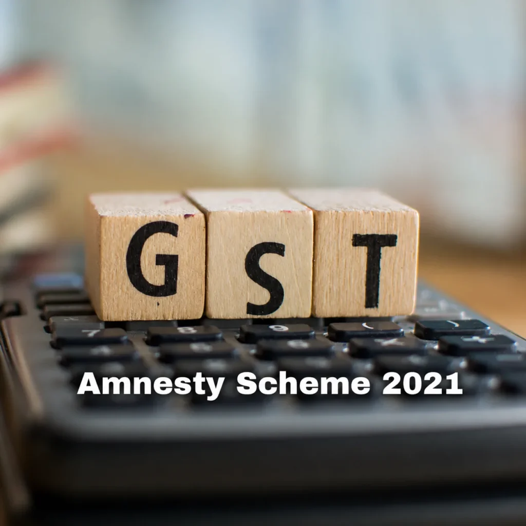 Blogs 6 GST amnesty Scheme 2021