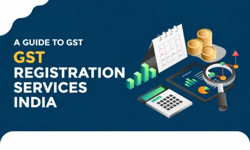 GST Registration Services India: A Guide To GST
