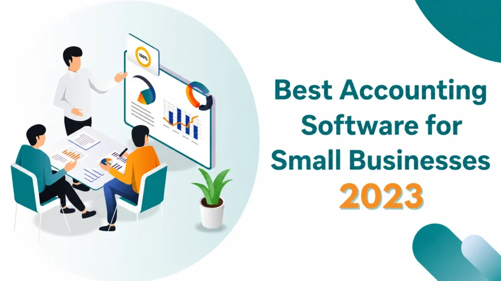 The Best Accounting Software for Small Businesses in 2023