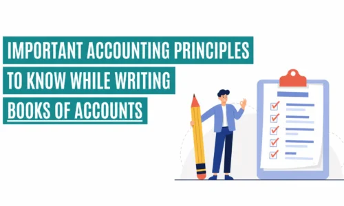 Important Accounting Principles to know while writing Books of Accounts