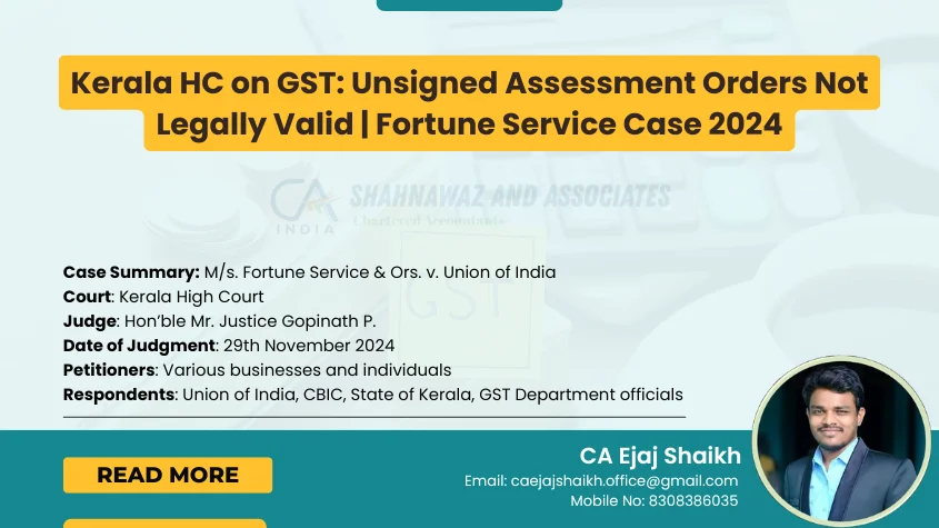 Blogs 29 Kerala HC on GST: Unsigned Assessment Orders Not Legally Valid | Fortune Service Case 2024