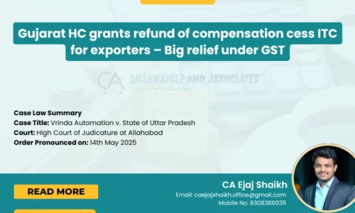 Gujarat HC: Refund of Compensation Cess ITC Allowed on Coal Used for Exports