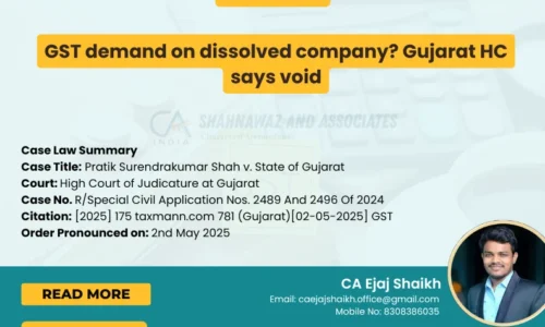 Gujarat HC Quashes GST Demand Against Dissolved Company