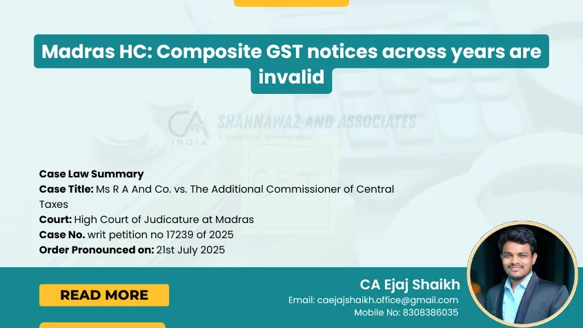 Blogs 21 Madras HC_ Composite GST notices across years are invalid